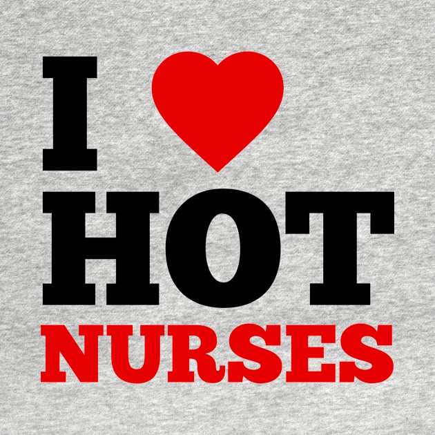 I Love Hot Nurses by GoodWills